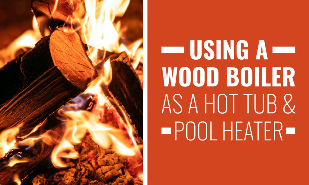 Approved Header Using a Wood Boiler as a Hot Tub and Pool Heater